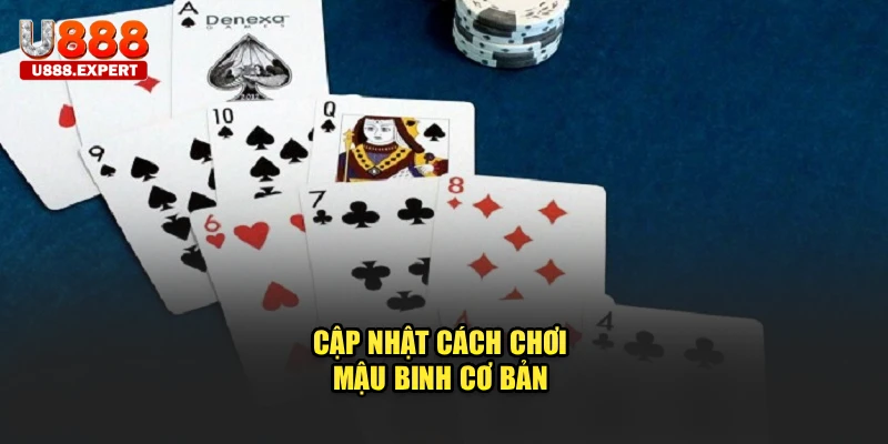 Cập nhật cách chơi mậu binh cơ bản