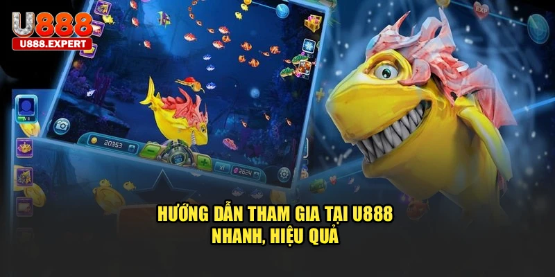 Hướng dẫn tham gia tại U888 nhanh, hiệu quả