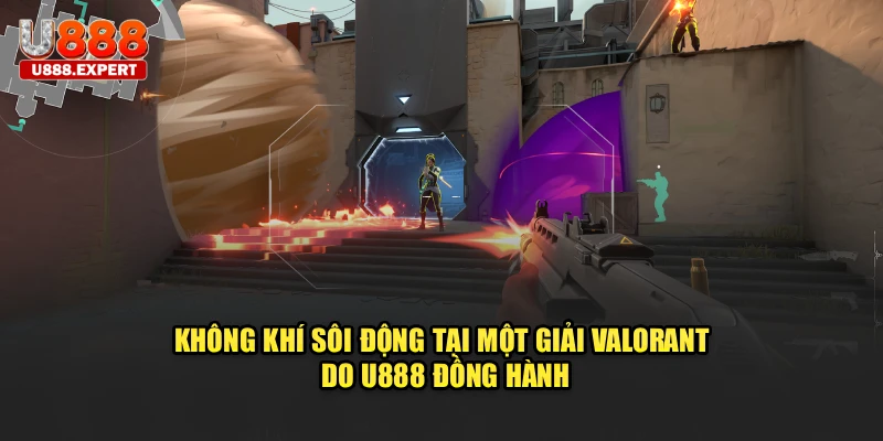 Không khí sôi động tại một giải Valorant do U888 đồng hành