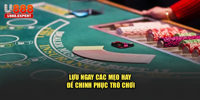 Lưu ngay các mẹo hay để chinh phục trò chơi
