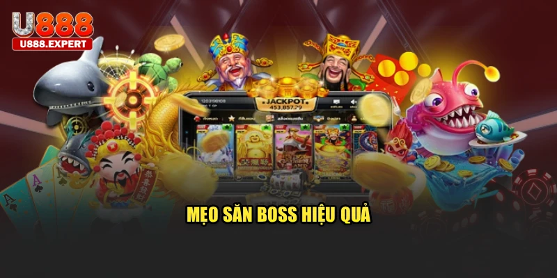 Mẹo săn boss hiệu quả