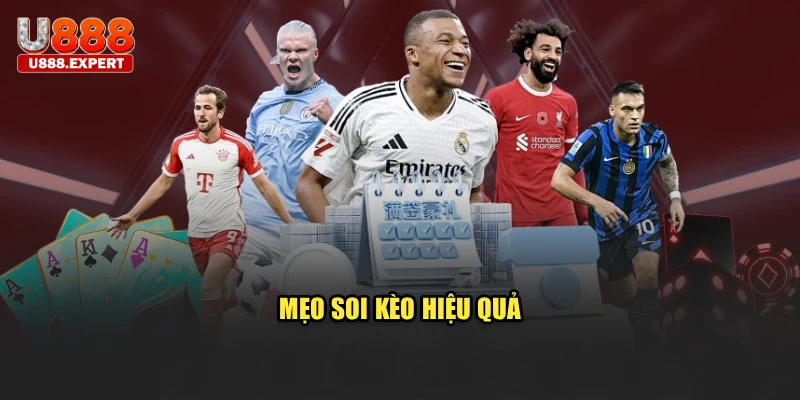 Mẹo soi kèo hiệu quả