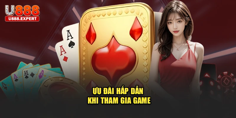 Ưu đãi hấp dẫn khi tham gia game