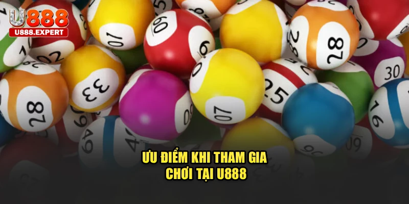 Ưu điểm khi tham gia chơi tại U888